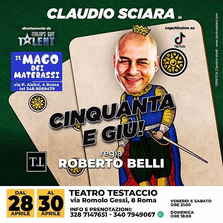 La terapia del buonumore arriva al teatro testaccio con claudio sciara e il suo nuovo spettacolo “50 e giù al teatro testaccio dal 28 al 30 aprile roma